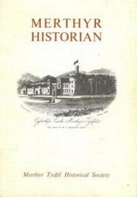Enlarge image Cover: Merthyr Historian Volume 1 - Merthyr Tydfil Historical Society