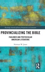 Cover: Provincializing the Bible - Routledge