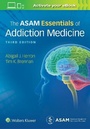 Cover: The ASAM Essentials of Addiction Medicine - WOLTERS KLUWER HEALTH