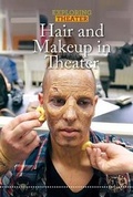 Cover: Hair and Makeup in Theater - Cavendish Square Publishing