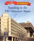 Cover: Standing in the FBI Director's Shoes - Cavendish Square Publishing