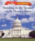 Cover: Standing in the Speaker of the House's Shoes - Cavendish Square Publishing