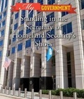 Cover: Standing in the Secretary of Homeland Security's Shoes - Cavendish Square Publishing