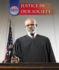Cover: Justice in Our Society - Cavendish Square Publishing