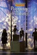Cover: Puppetry in Theater - Cavendish Square Publishing