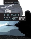 Cover: The War Against Isis - Cavendish Square Publishing