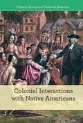 Cover: Colonial Interactions with Native Americans - Cavendish Square Publishing