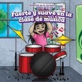 Cover: Fuerte Y Suave En La Clase de Musica (Loud and Quiet in Music Class) - PowerKids Press
