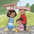 Cover: I Learn from My Cousins - PowerKids Press