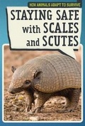 Cover: Staying Safe with Scales and Scutes - PowerKids Press