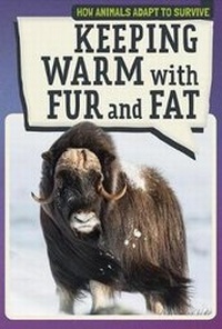 Enlarge image Cover: Keeping Warm with Fur and Fat - PowerKids Press