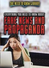Abbildung von: Everything You Need to Know about Fake News and Propaganda - Rosen Young Adult
