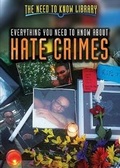 Cover: Everything You Need to Know about Hate Crimes - Rosen Publishing Group