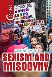 Enlarge image Cover: Coping with Sexism and Misogyny - Rosen Publishing Group