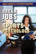 Cover: Dream Jobs in Sports Psychology - Rosen Publishing Group