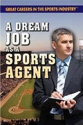 Cover: A Dream Job as a Sports Agent - Rosen Young Adult