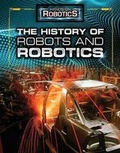 Cover: The History of Robots and Robotics - Rosen Central