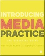 Cover: Introducing Media Practice - SAGE Publications Ltd