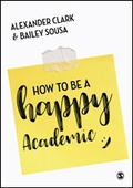 Cover: How to Be a Happy Academic - SAGE Publications Ltd