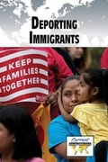 Cover: Deporting Immigrants - Greenhaven Publishing