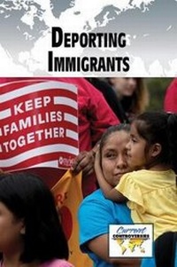 Enlarge image Cover: Deporting Immigrants - Greenhaven Publishing