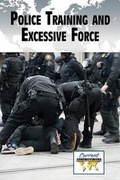 Cover: Police Training and Excessive Force - Greenhaven Publishing