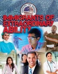 Enlarge image Cover: Immigrants of Extraordinary Ability - Lucent Press
