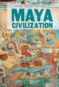 Enlarge image Cover: The Mysterious Maya Civilization - Lucent Press