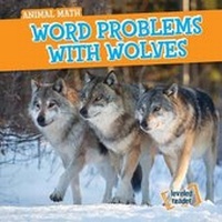 Abbildung von: Word Problems with Wolves - Gareth Stevens Publishing