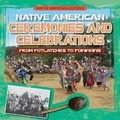 Cover: Native American Ceremonies and Celebrations: From Potlatches to Powwows - Gareth Stevens Publishing