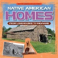 Cover: Native American Homes: From Longhouses to Wigwams - Gareth Stevens Publishing