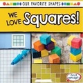 Cover: We Love Squares! - Gareth Stevens Publishing