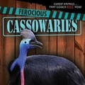 Cover: Ferocious Cassowaries - Gareth Stevens Publishing