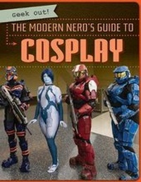Enlarge image Cover: The Modern Nerd's Guide to Cosplay - Gareth Stevens Publishing