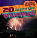 Cover: 20 Fun Facts about Weather - Gareth Stevens Publishing