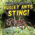 Cover: Bullet Ants Sting! - Gareth Stevens Publishing