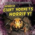 Cover: Japanese Giant Hornets Horrify! - Gareth Stevens Publishing