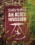 Cover: Surviving an Alien Invasion - Gareth Stevens Publishing