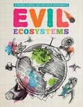 Cover: Evil Ecosystems - PowerKids Press