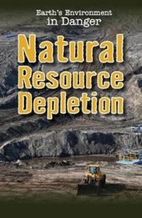 Enlarge image Cover: Natural Resource Depletion - PowerKids Press