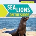 Cover: Sea Lions on the Shore - PowerKids Press