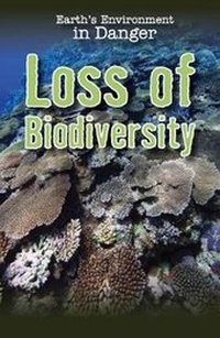 Enlarge image Cover: Loss of Biodiversity - PowerKids Press