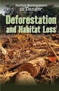 Cover: Deforestation and Habitat Loss - PowerKids Press