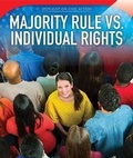 Cover: Majority Rule vs. Individual Rights - PowerKids Press