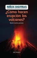 Cover: ?Como Hacen Erupcion Los Volcanes?: Mostrar Eventos Y Procesos (How Do Volcanoes Explode?: Showing Events and Processes) - PowerKids Press