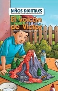 Cover: El Volcan de Victor: Mostrar Eventos Y Procesos (Victor's Volcano: Showing Events and Processes) - PowerKids Press