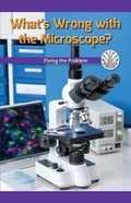Cover: What's Wrong with the Microscope? - Rosen Classroom