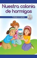 Cover: Nuestra Colonia de Hormigas: Trabajar En Equipo (Our Ant Farm: Working as a Team) - Rosen Classroom