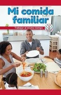 Cover: Mi Comida Familiar: Trabajar Al Mismo Tiempo (My Family Meal: Working at the Same Time) - Rosen Classroom
