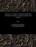 Cover: Narratives of Voyages Towards the North-West, in Search of a Passage to Cathay and India, 1496 to 1631 - Gale and the British Library